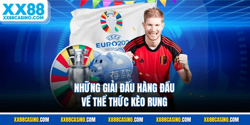 Những giải đấu hàng đầu về thể thức kèo rung